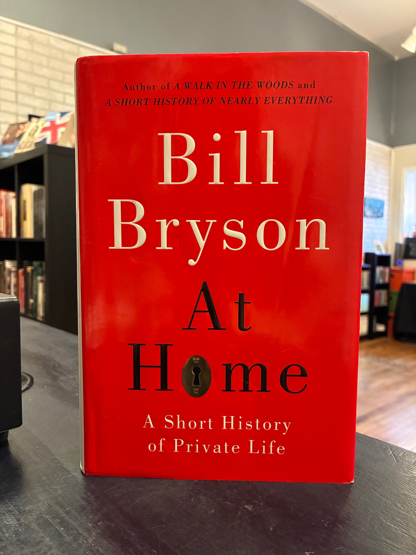 At Home: A Short History of Private Life - Bill Bryson - HC