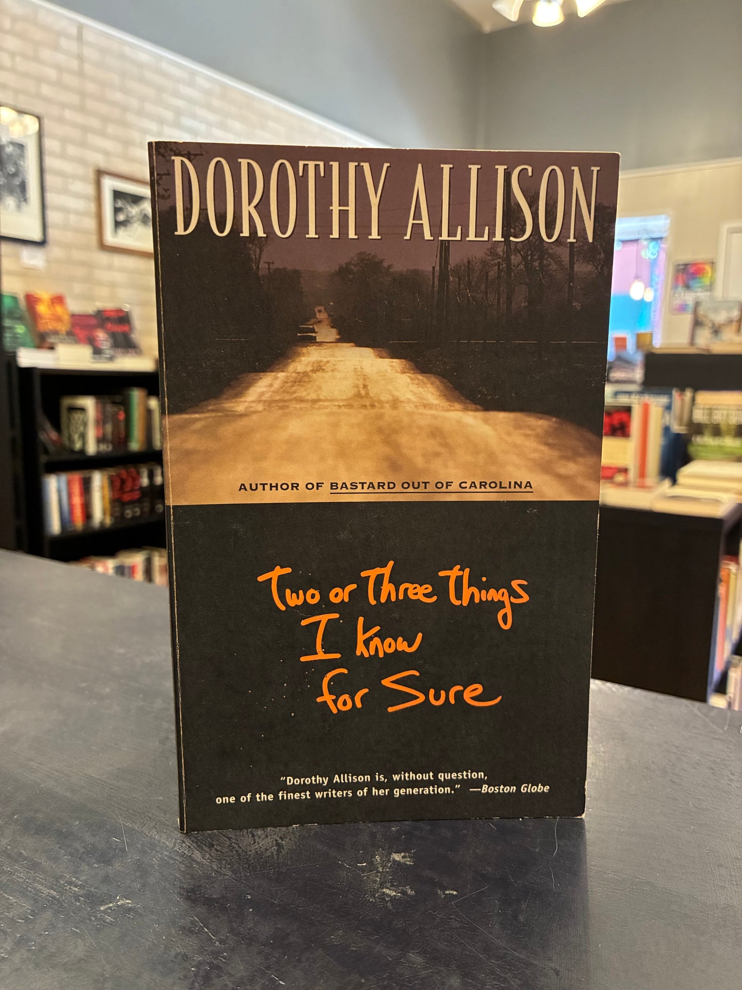 Two or Three Things I know for Sure -  Dorothy Allison