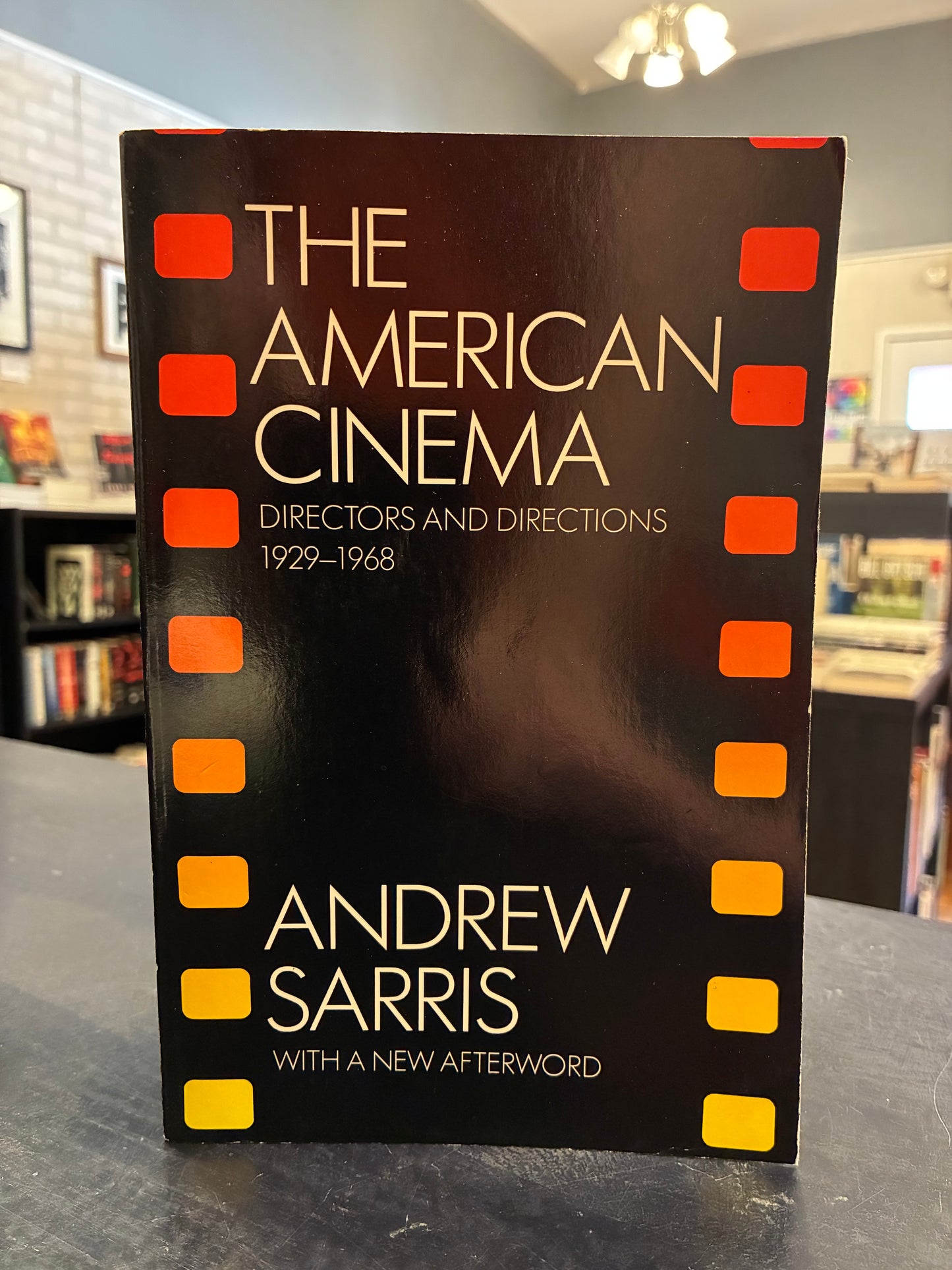 The American Cinema: Directors and Directions 1929-1968 - Andrew Sarris