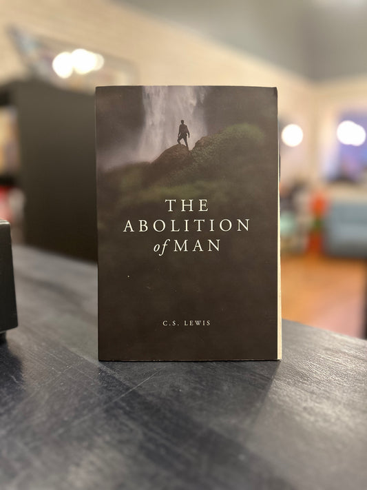 The Abolition of Man by C.S. Lewis