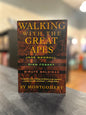 Walking with the Great Apes by Jane Goodall, Dian Fossey, Birété Galdikas, and Sy Montgomery