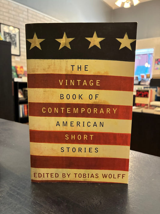 The Vintage Book of Contemporary American Short Stories' edited by Tobias Wolff