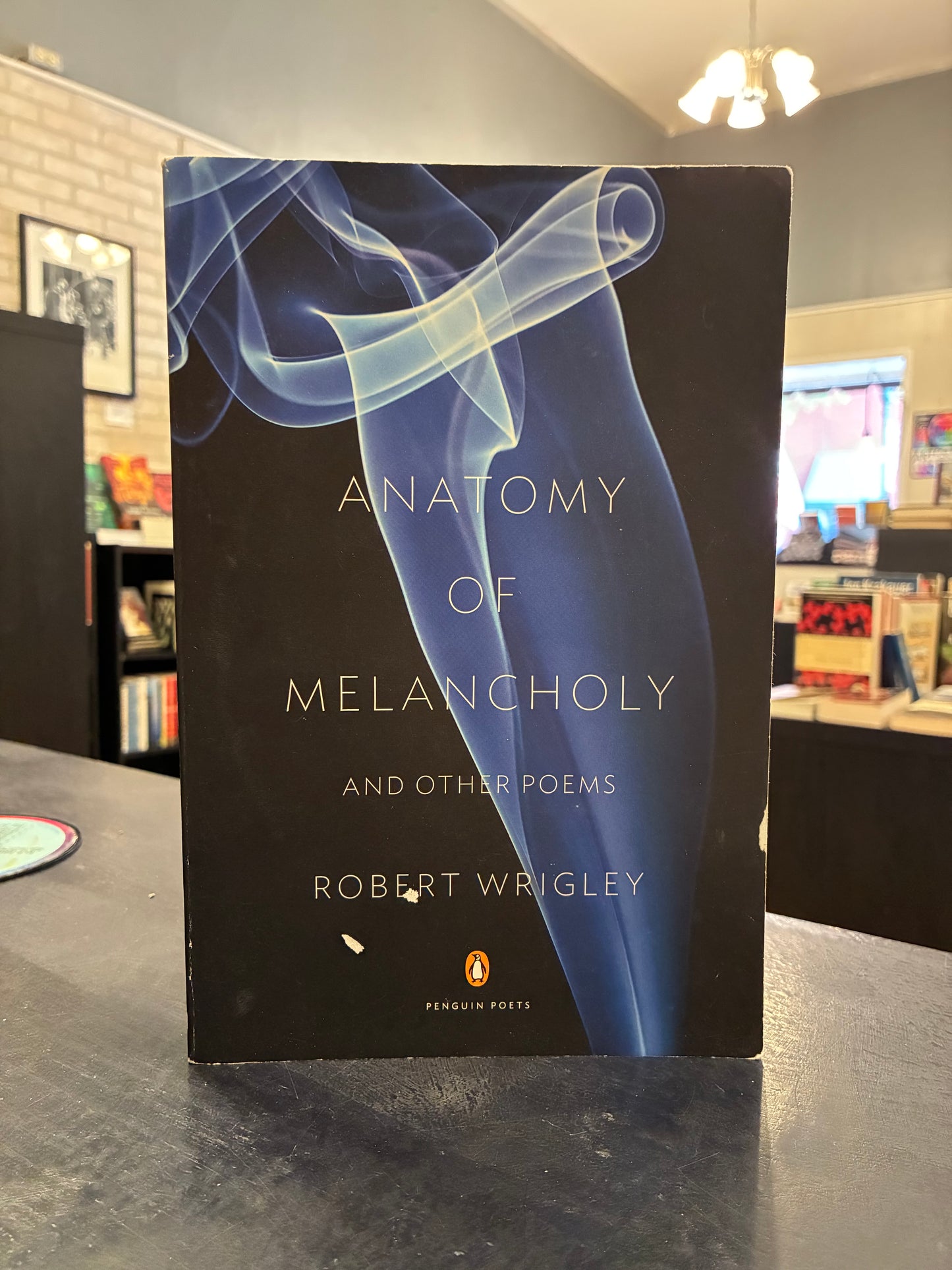 Anatomy of Melancholy and Other Poems by Robert Wrigley