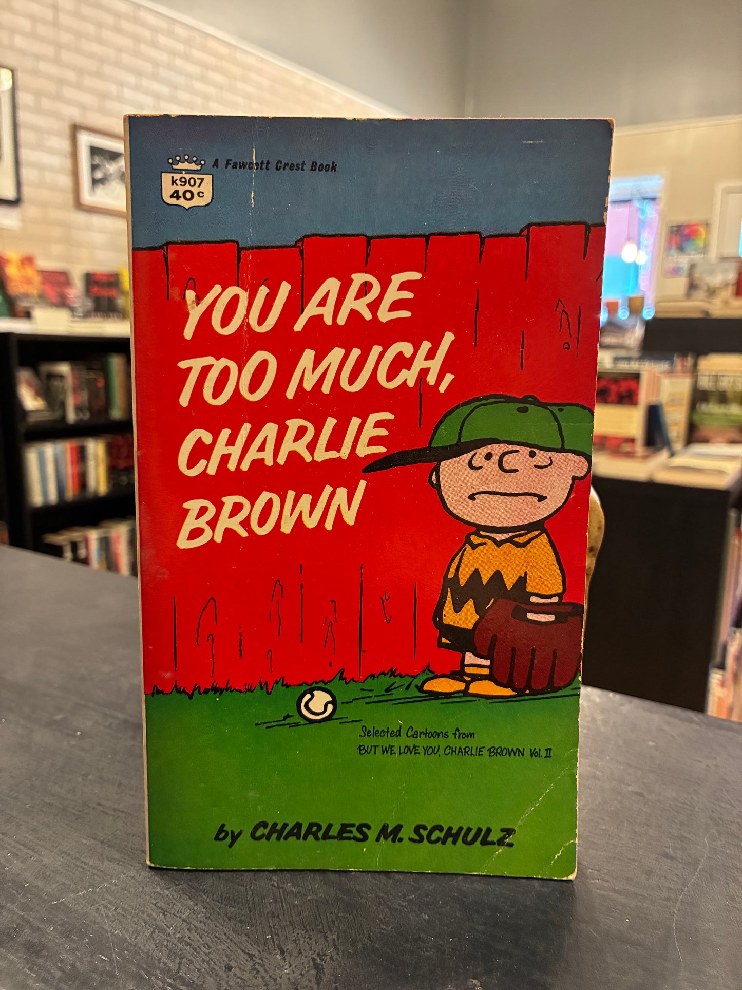 You Are Too Much, Charlie Brown - Charles M. Schulz