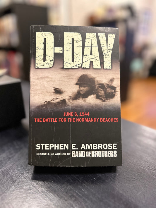 D-Day - Stephen E. Ambrose
