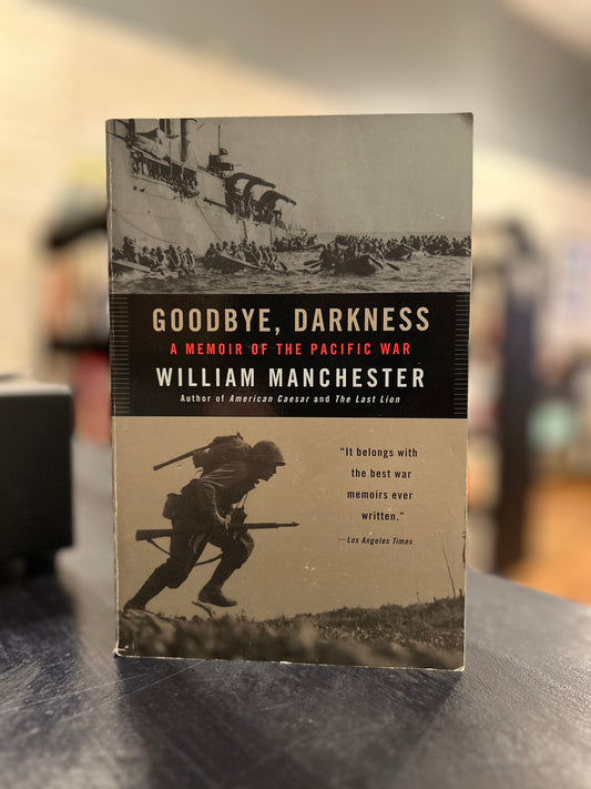Goodbye, Darkness by William Manchester