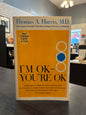 I'm OK - You're OK - Thomas A Harris