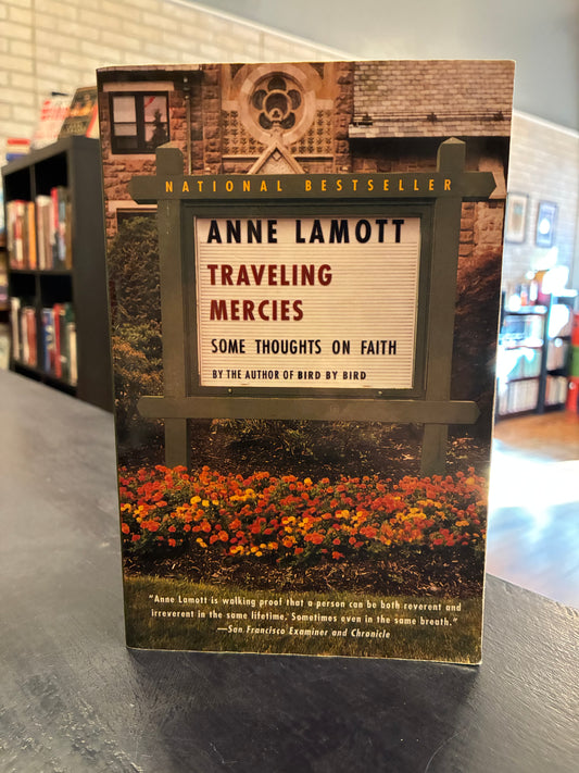 Traveling Mercies: Some Thoughts on Faith - Anne Lamott - Paper
