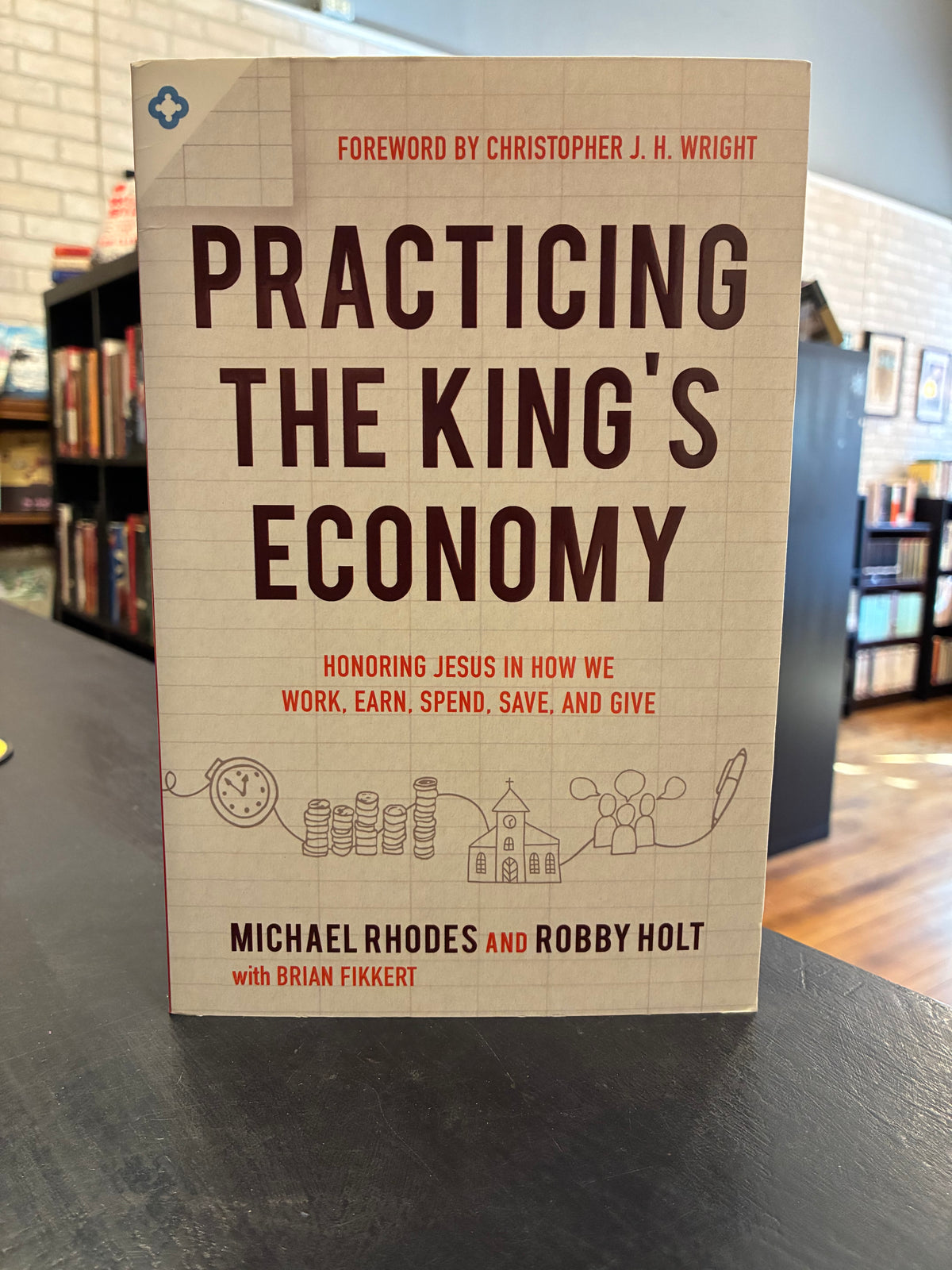 Practicing the Kings Economy - MICHAEL RHODES AND ROBBY HOLT with BRIAN FIKKERT