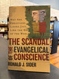 The Scandal of the Evangelical Conscience - Ronald J Sider