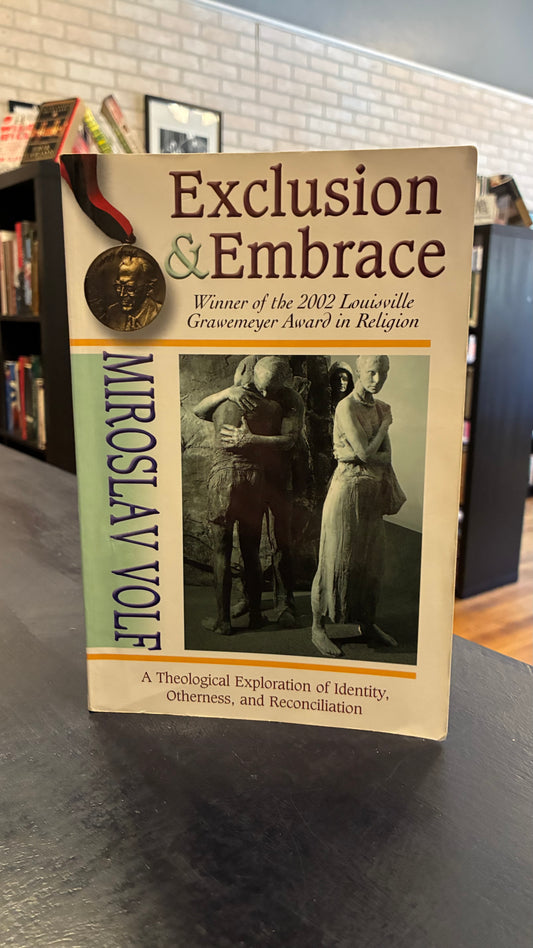 Exclusion and Embrace - Miroslav Volf