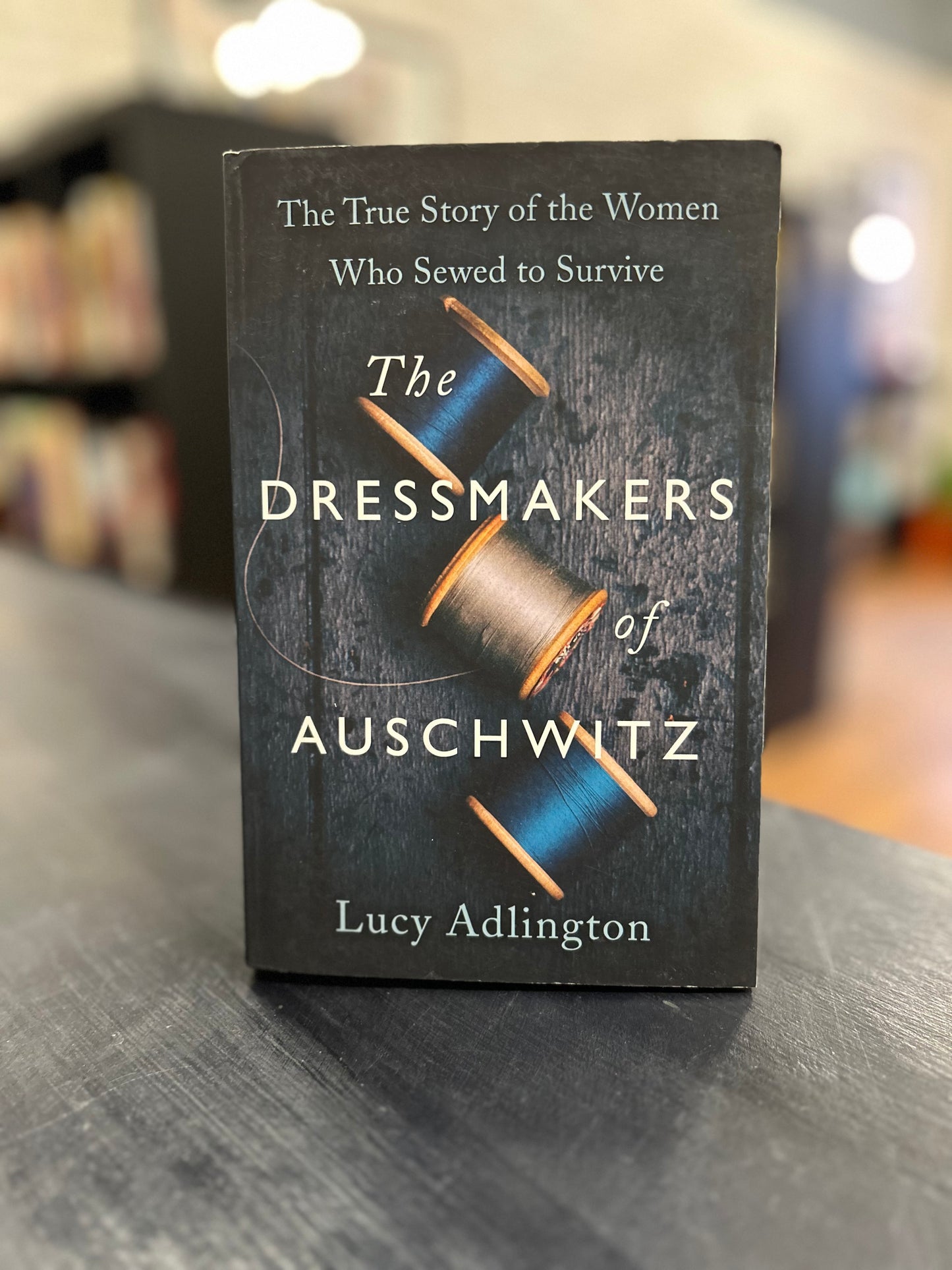 'The Dressmakers of Auschwitz - Lucy Adlington