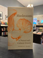 Mushrooms: A Natural and Cultural History - Nicholas P. Money
