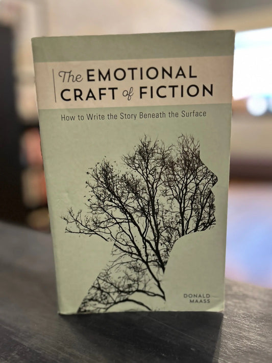 The Emotional Craft of Fiction - Donald Maass