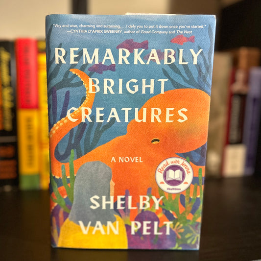 Remarkably Bright Creatures - Shelby Van Pelt