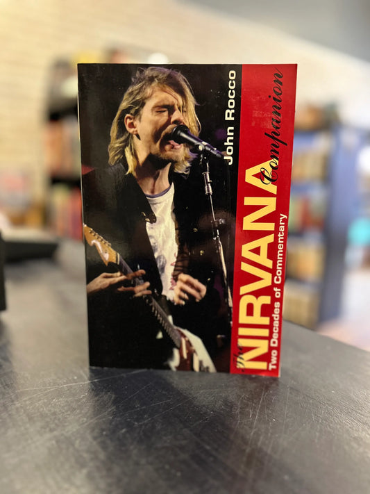 Nirvana: Two Decades of Commentary - John Rocco