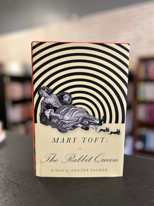 Mary Toft, or The Rabbit Queen - Dexter Palmer
