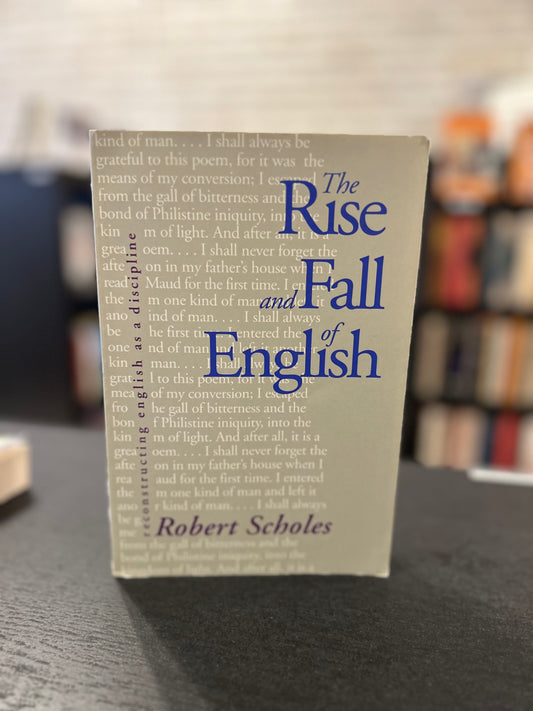 The Rise and Fall of English - Robert Scholes