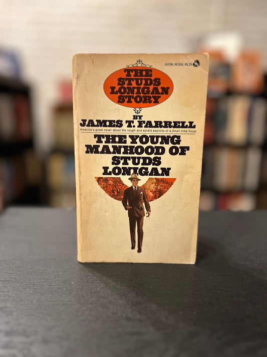 THE YOUNG MANHOOD OF STUDS LONIGAN - JAMES T. FARRELL