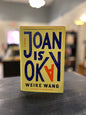 Joan is Okay - Weike Wamg