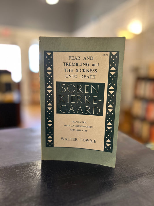 Fear and Trembling and The Sickness unto Death - Søren Kierkegaard