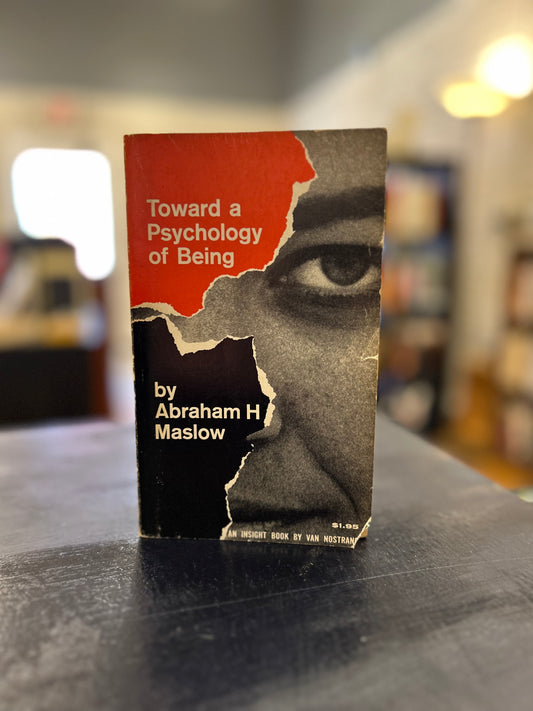 Toward a Psychology of Being  - Abraham H Maslow