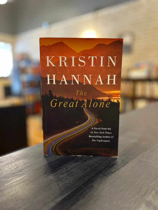 The Great Alone - Kristin Hannah