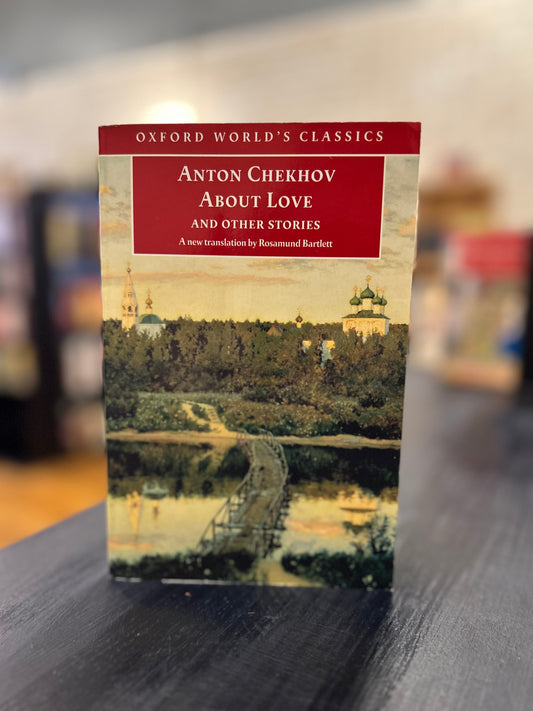 Anton Chekhov - About Love and other Stories