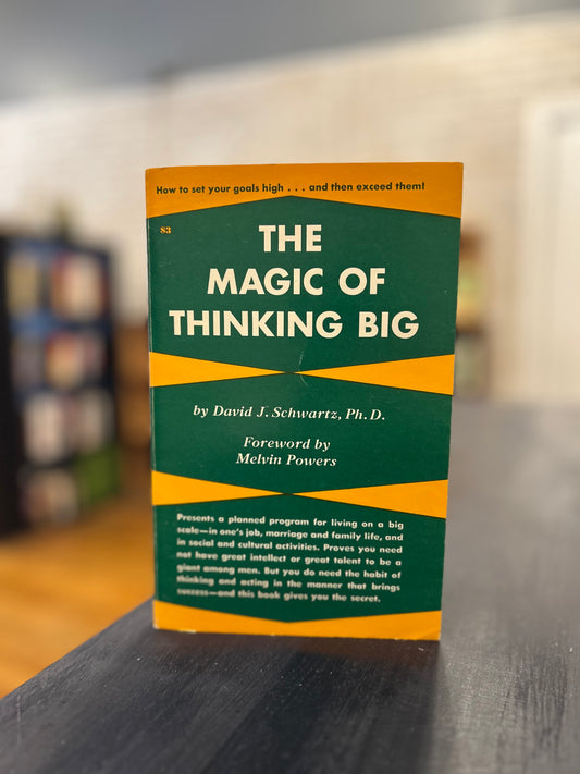 The Magic of Thinking Big - David J. Schwartz,