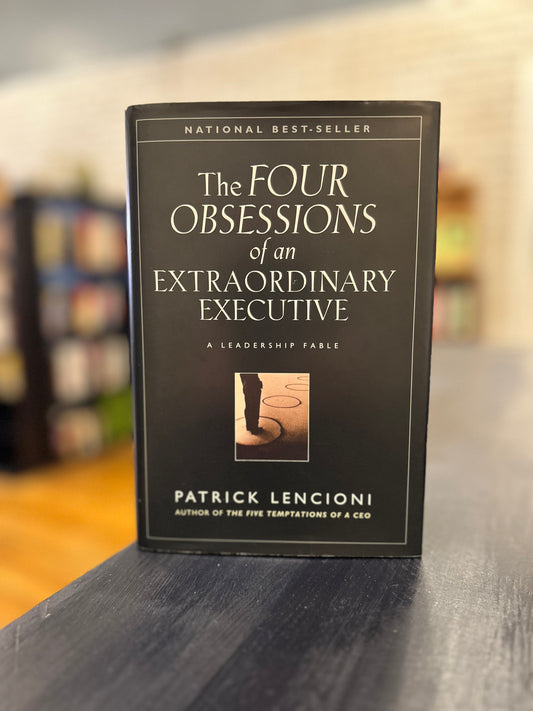 The Four Obsessions of An Extraordinary Leader - Patrick Lencioni