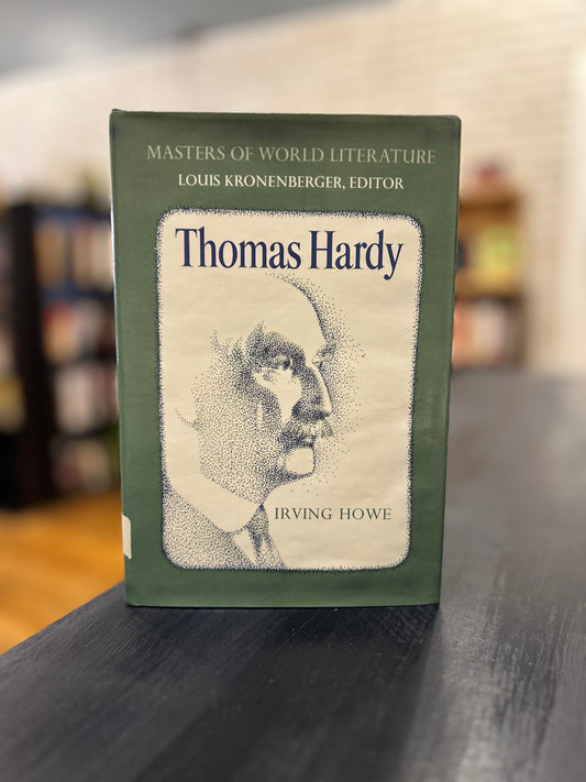 Thomas Hardy - Masters of World Literature - Irving Howe