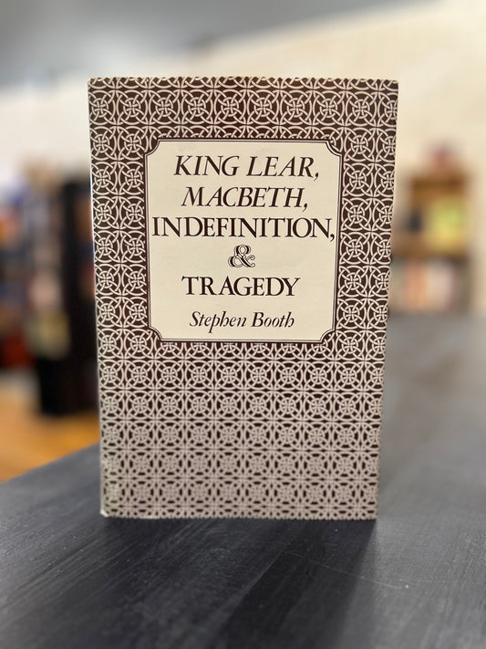 King Lear, Macbeth In definition and Tragedy - Stephen Booth