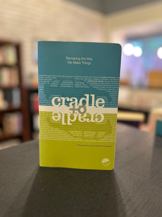 Cradle to Cradle - William McDonough & Michael Braungart