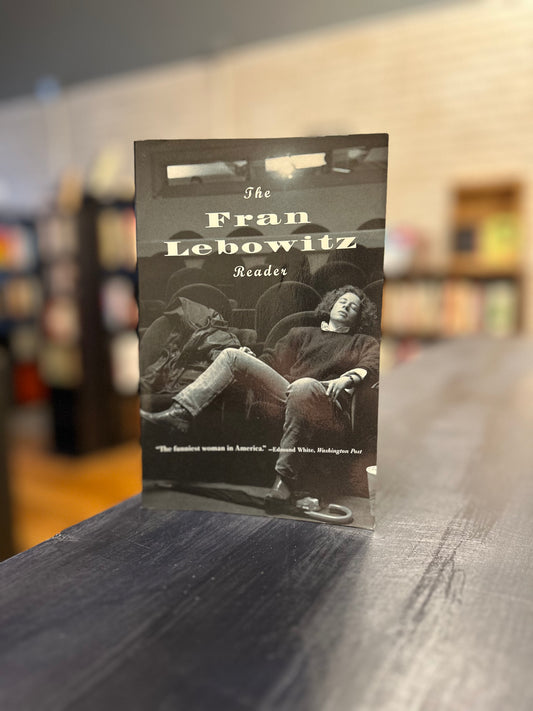 The Fran Lebowitz Reader