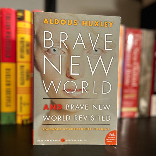 A Brave New World and A Brave New World Revisited - Aldous Huxley