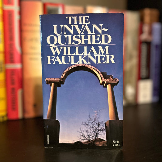 The Unvanquished - William Faulkner