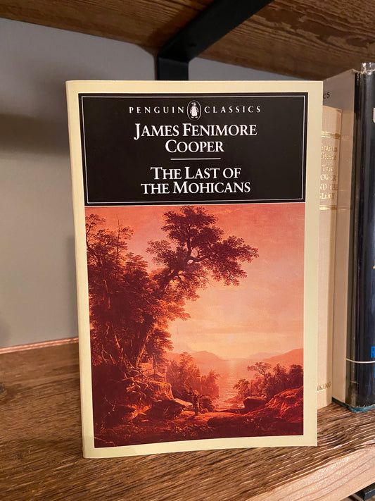 The Last of the Mohicans: by James Fenimore Cooper