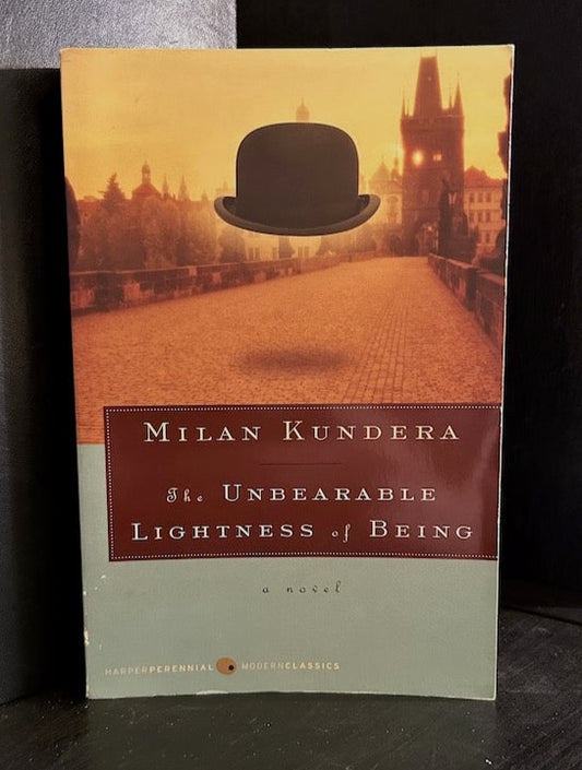 The Unbearable Lightness of Being - Milan Kundera